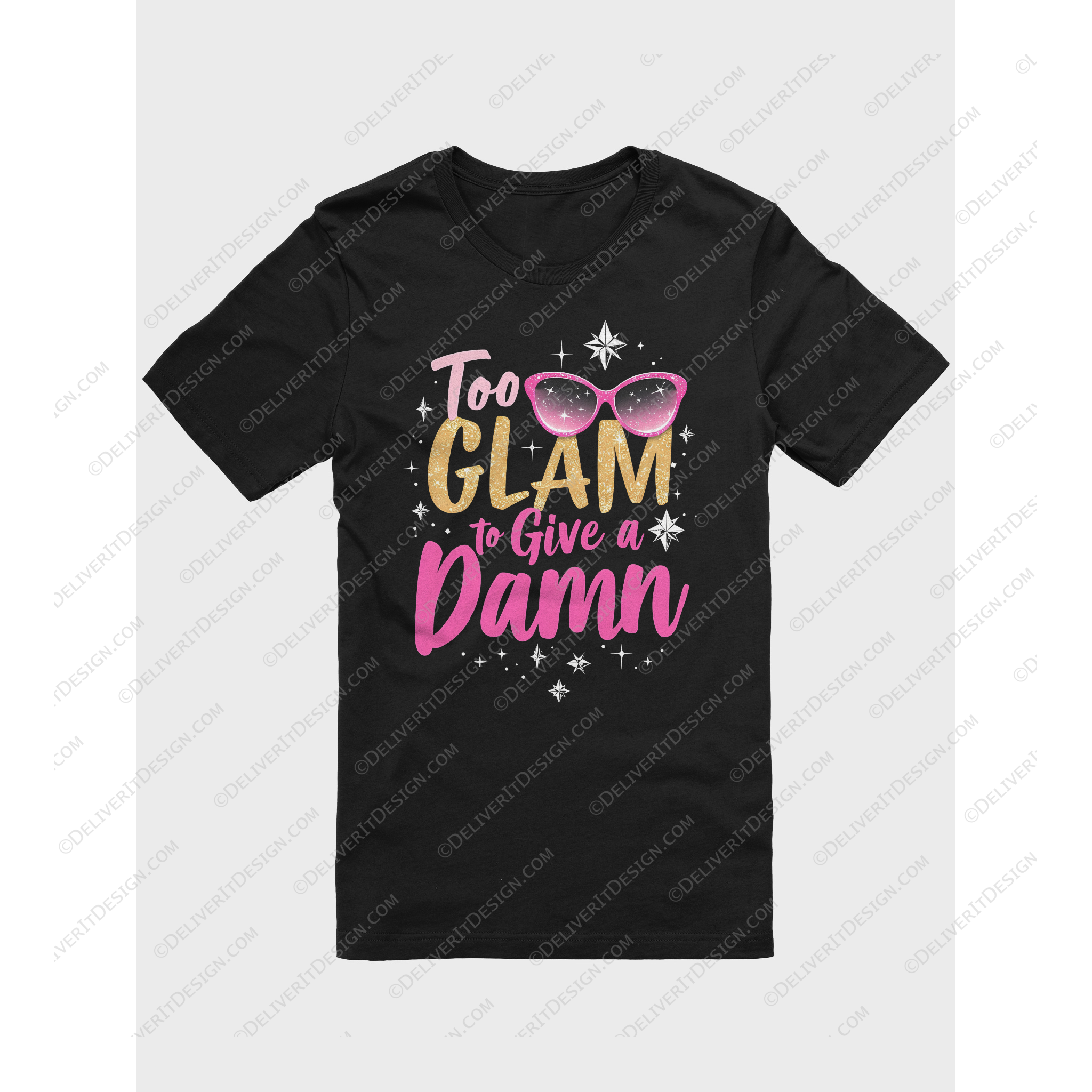 Too Glam to Give a Damn T Shirt